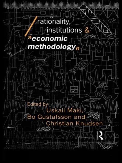 Rationality, Institutions and Economic Methodology, Hardback Book
