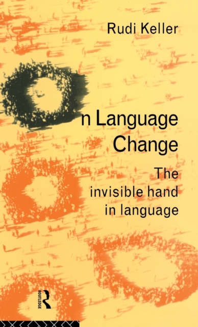On Language Change : The Invisible Hand in Language, Hardback Book