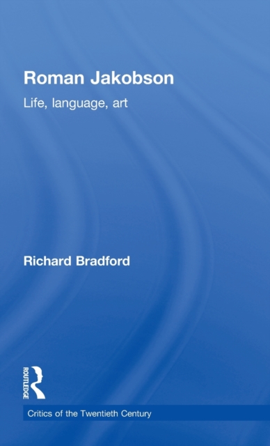 Roman Jakobson : Life, Language and Art, Hardback Book
