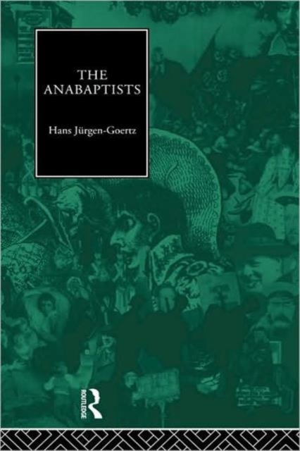 The Anabaptists, Hardback Book