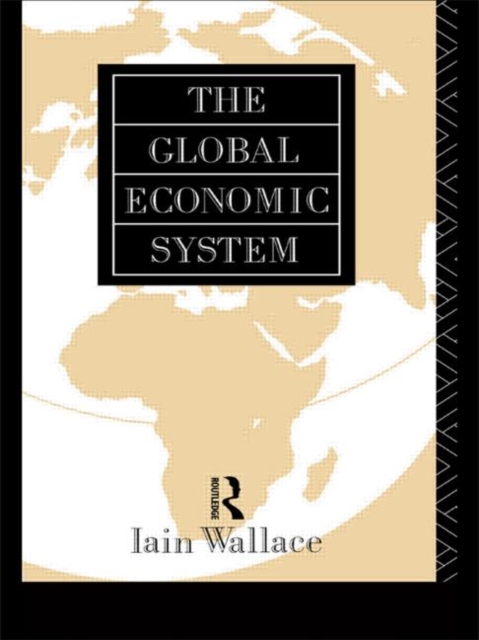 The Global Economic System, Paperback / softback Book