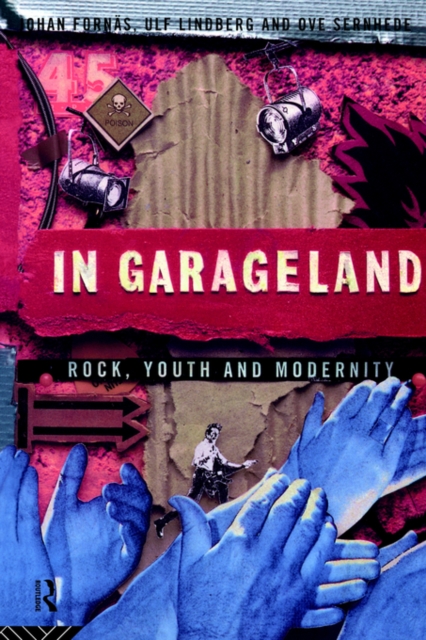 In Garageland : Rock, Youth and Modernity, Paperback / softback Book