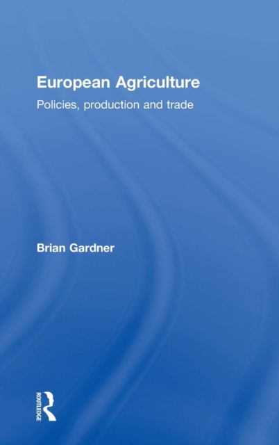 European Agriculture : Policies, Production and Trade, Hardback Book