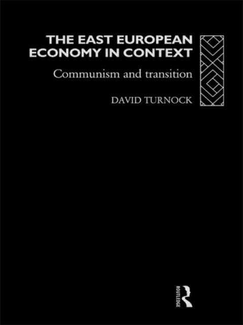 The East European Economy in Context : Communism and Transition, Hardback Book