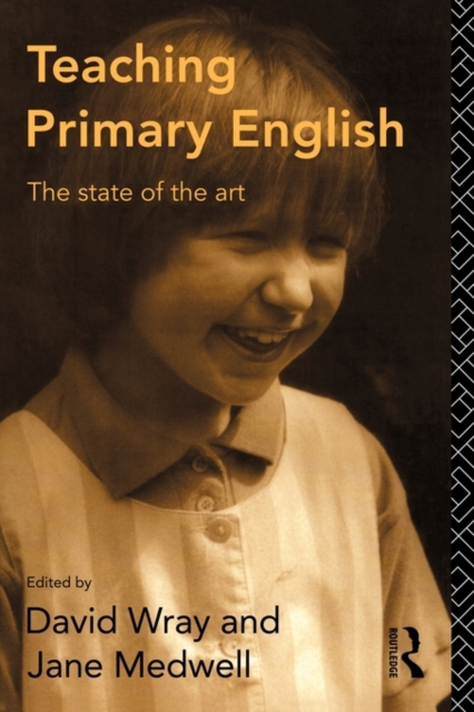 Teaching Primary English : The State of the Art, Paperback / softback Book