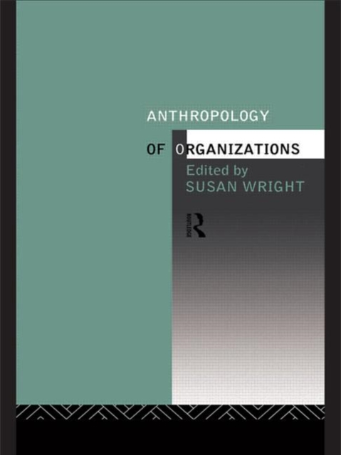 Anthropology of Organizations, Paperback / softback Book
