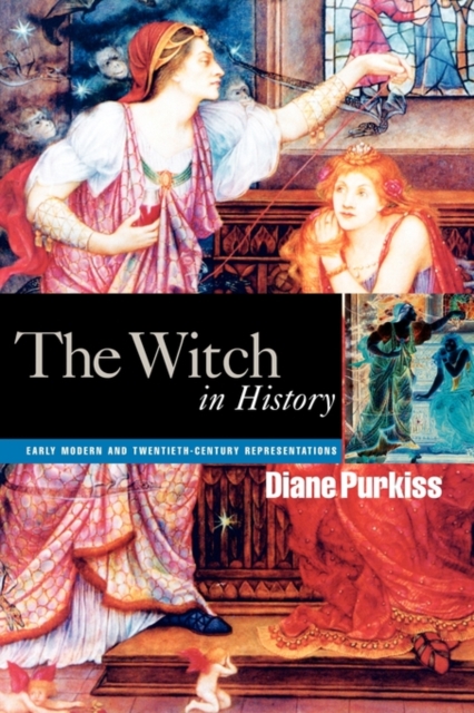 The Witch in History : Early Modern and Twentieth-Century Representations, Paperback / softback Book
