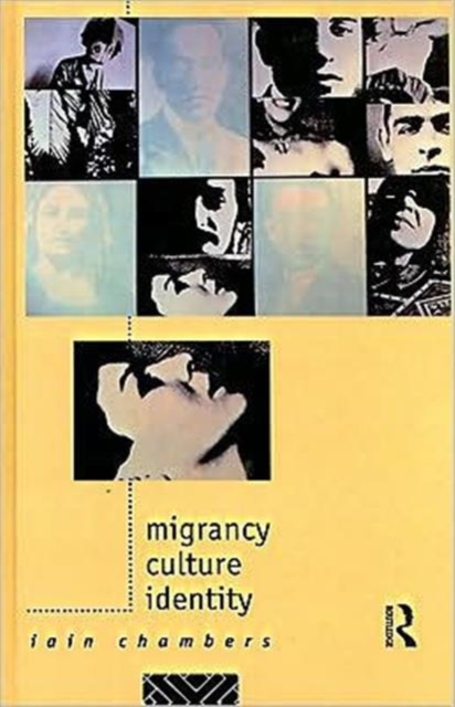 Migrancy, Culture, Identity, Hardback Book
