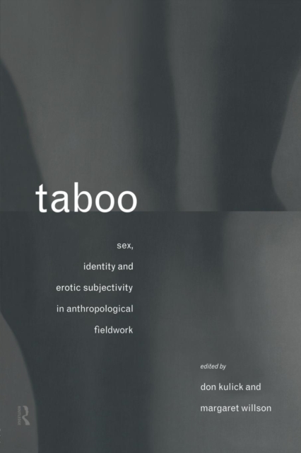 Taboo : Sex, Identity and Erotic Subjectivity in Anthropological Fieldwork, Paperback / softback Book