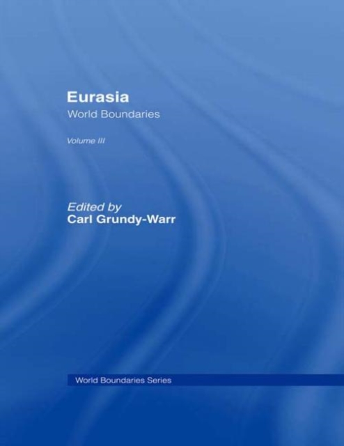 Eurasia : World Boundaries Volume 3, Hardback Book