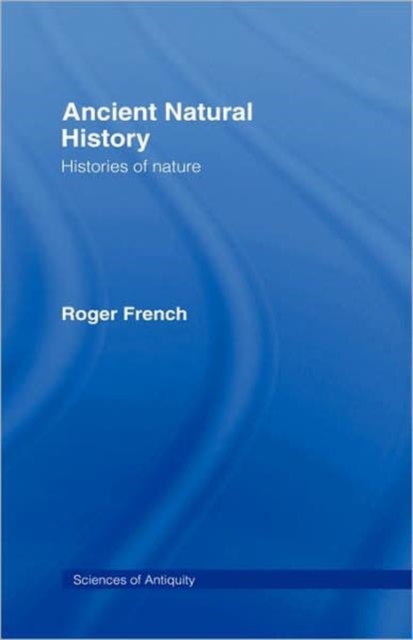 Ancient Natural History : Histories of Nature, Hardback Book