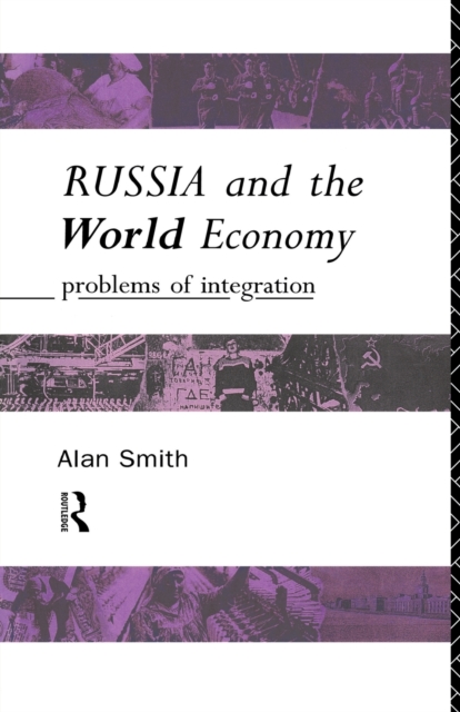 Russia and the World Economy : Problems of Integration, Paperback / softback Book