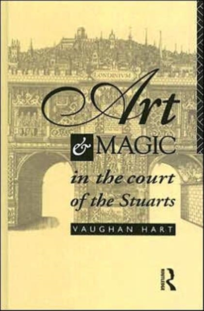 Art and Magic in the Court of the Stuarts, Hardback Book