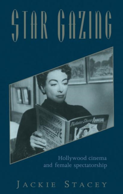 Star Gazing : Hollywood Cinema and Female Spectatorship, Paperback / softback Book