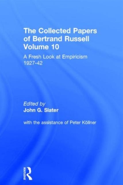 The Collected Papers of Bertrand Russell, Volume 10 : A Fresh Look at Empiricism, 1927-1946, Hardback Book