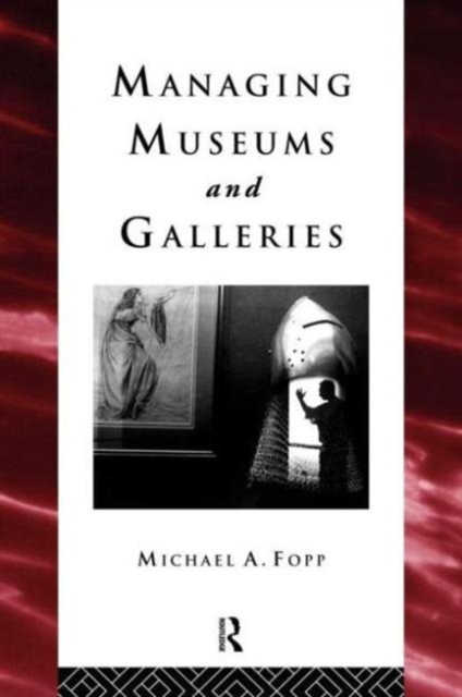 Managing Museums and Galleries, Hardback Book