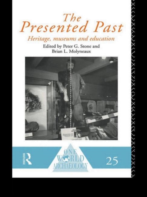 The Presented Past : Heritage, Museums and Education, Hardback Book