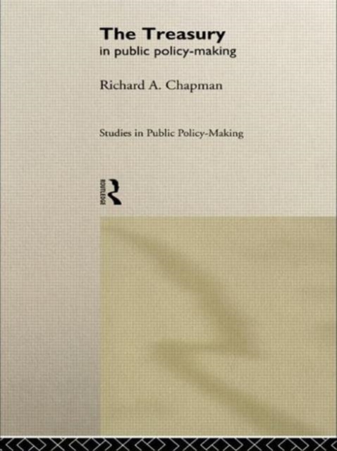 The Treasury in Public Policy-Making, Hardback Book
