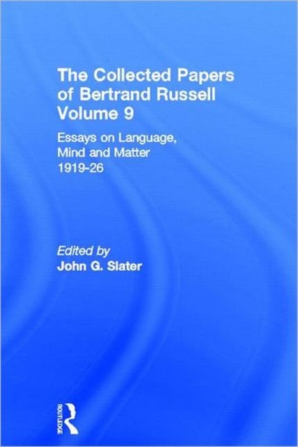 The Collected Papers of Bertrand Russell, Volume 9 : Essays on Language, Mind and Matter, 1919-26, Hardback Book