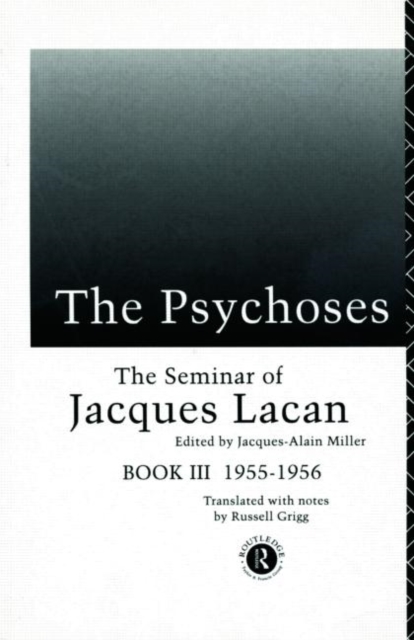 The Psychoses : The Seminar of Jacques Lacan, Paperback / softback Book