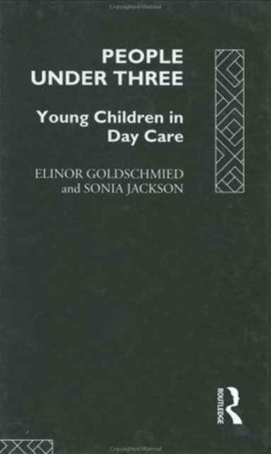 People Under Three : Young Children in Day Care, Hardback Book