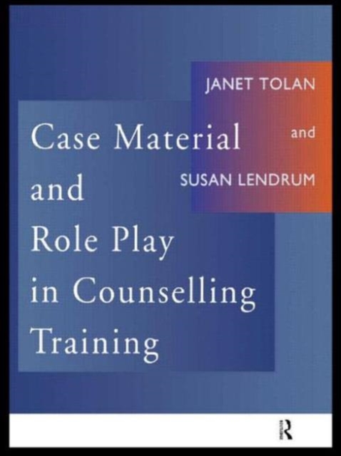 Case Material and Role Play in Counselling Training, Paperback / softback Book