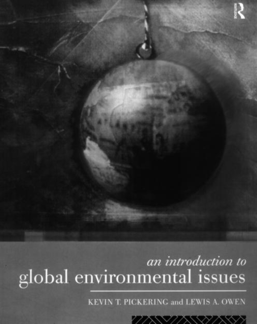 An Introduction to Global Environmental Issues, Paperback Book