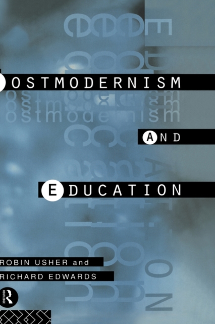 Postmodernism and Education : Different Voices, Different Worlds, Paperback / softback Book
