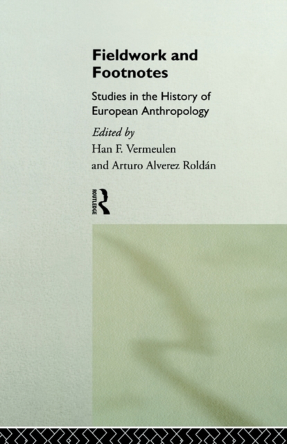 Fieldwork and Footnotes : Studies in the History of European Anthropology, Paperback / softback Book