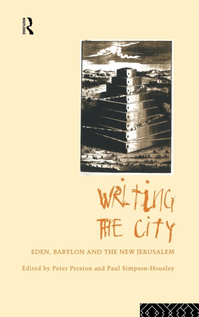 Writing the City : Eden, Babylon and the New Jerusalem, Hardback Book