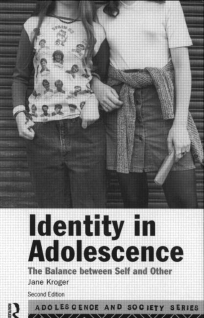 Identity In Adolescence : The balance between self and other, Paperback Book