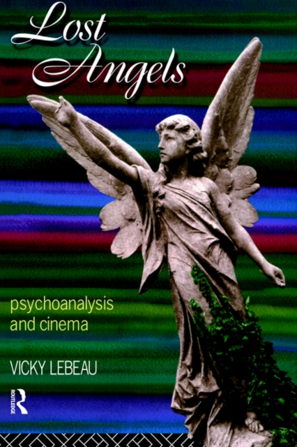 Lost Angels : Psychoanalysis and Cinema, Paperback / softback Book