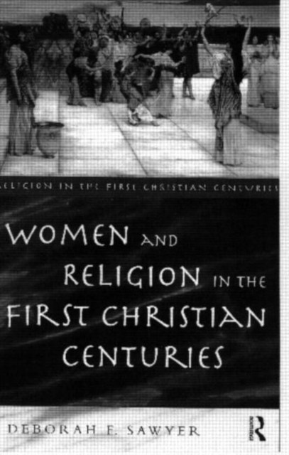 Women and Religion in the First Christian Centuries, Paperback / softback Book