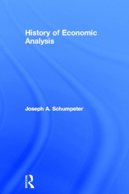 History of Economic Analysis, Hardback Book