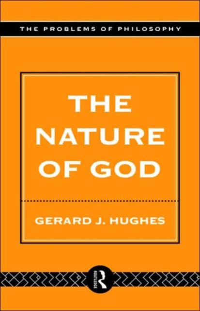 The Nature of God : An Introduction to the Philosophy of Religion, Hardback Book