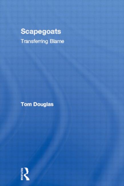 Scapegoats : Transferring Blame, Paperback / softback Book
