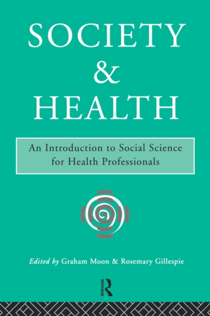 Society and Health : An Introduction to Social Science for Health Professionals, Paperback / softback Book