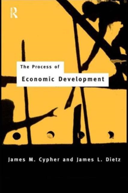 The Process of Economic Development : Theory, Institutions, Applications and Evidence, Paperback Book