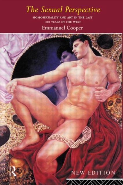 The Sexual Perspective : Homosexuality and Art in the Last 100 Years in the West, Hardback Book