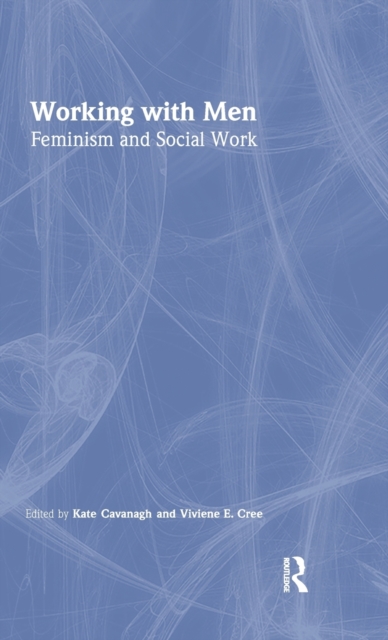 Working with Men : Feminism and Social Work, Hardback Book