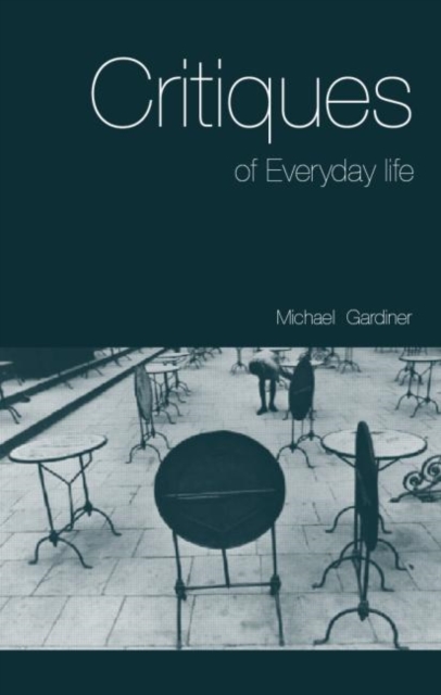 Critiques of Everyday Life : An Introduction, Paperback / softback Book