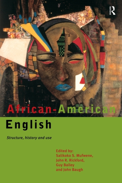 African-American English : Structure, History and Use, Paperback / softback Book
