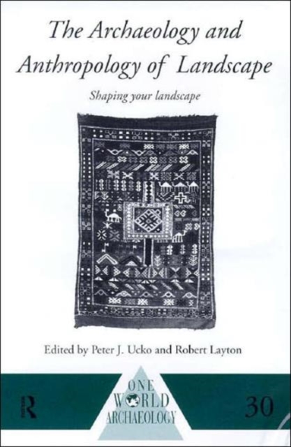 The Archaeology and Anthropology of Landscape : Shaping Your Landscape, Hardback Book