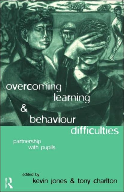 Overcoming Learning and Behaviour Difficulties : Partnership with Pupils, Hardback Book