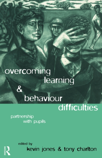 Overcoming Learning and Behaviour Difficulties : Partnership with Pupils, Paperback / softback Book