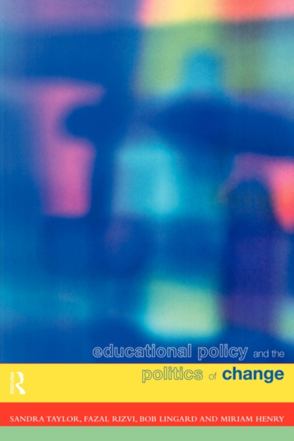 Educational Policy and the Politics of Change, Paperback / softback Book