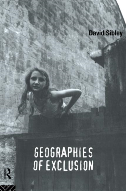 Geographies of Exclusion : Society and Difference in the West, Paperback / softback Book