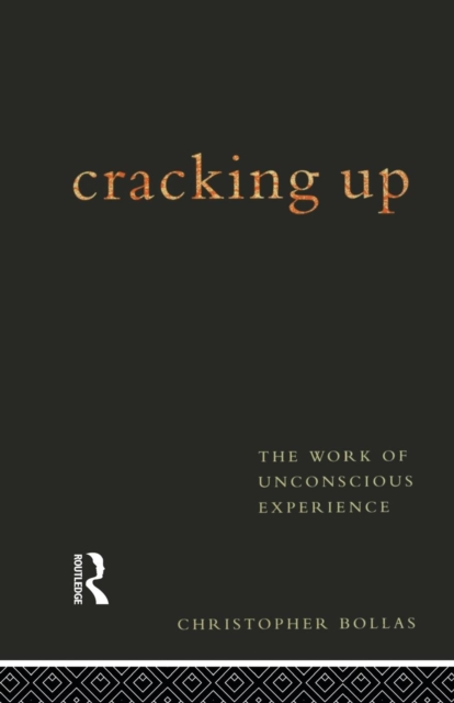 Cracking Up : The Work of Unconscious Experience, Paperback / softback Book