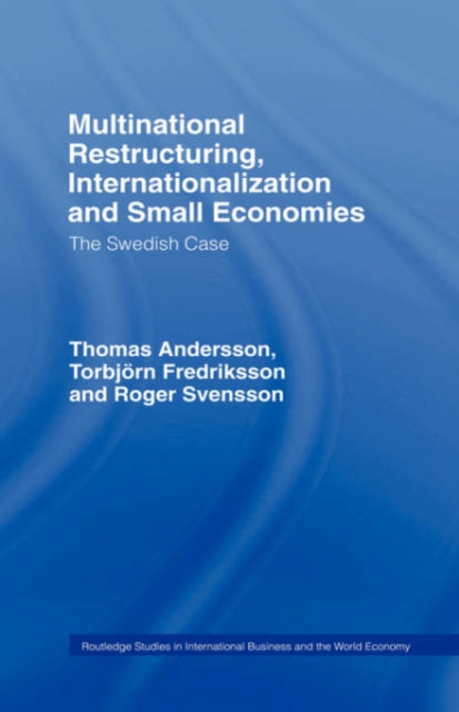 Multinational Restructuring, Internationalization and Small Economies : The Swedish Case, Hardback Book