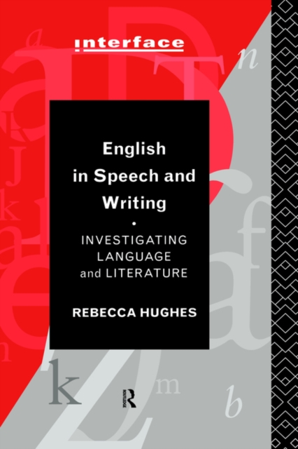 English in Speech and Writing : Investigating Language and Literature, Paperback / softback Book